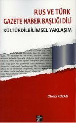 Gazi Kitabevi Rus ve Türk Gazete Haber Başlığı Dili Kültürdilbilimsel Yaklaşım - Olena Kozan Gazi Kitabevi