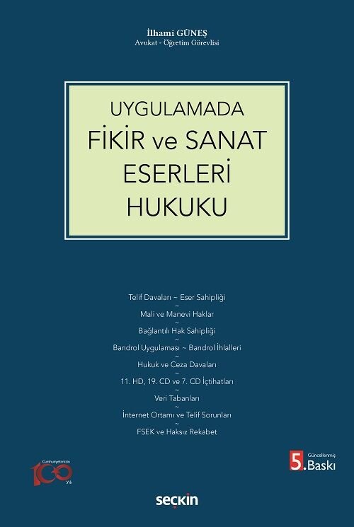 Seçkin Fikir ve Sanat Eserleri Hukuku 5. Baskı - İlhami Güneş ​​​​​​Seçkin Yayınları