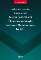 Seçkin Suçun İşlenmesini Önlemek Amacıyla İletişimin Denetlenmesi Tedbiri - Maşallah Maral Seçkin Yayınları