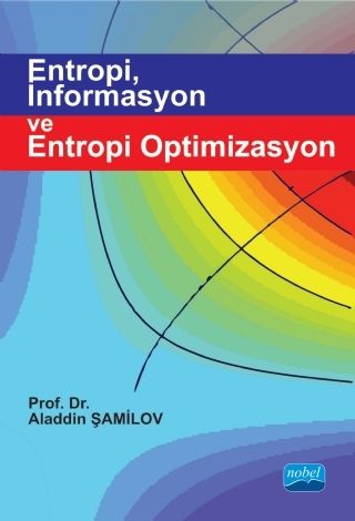 Nobel Entropi, İnformasyon ve Entropi Optimizasyon - Aladdin Şamilov Nobel Akademi Yayınları