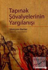 Phoenix Tapınak Şövalyelerinin Yargılanışı - Malcolm Barber Phoenix Yayınları