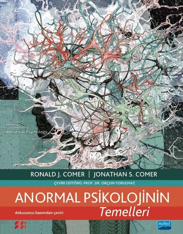 Nobel Anormal Psikolojinin Temelleri - Ronald J. Comer, Jonathan S. Comer Nobel Akademi Yayınları