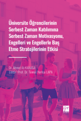 Gazi Kitabevi Üniversite Öğrencilerinin Serbest Zaman Katılımına Serbest Zaman Motivasyonu, Engelleri ve Engellerle Baş Etme Stratejilerinin Etkisi - Ahmet Ali Karaca, Tennur Yerlisu Lapa Gazi Kitabevi