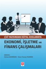 Ekin Çivi Yazısından Dijital Kodlamaya Ekonomi İşletme ve Finans Çalışmaları - Yavuz Tansoy Yıldırım Ekin Yayınları