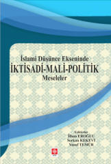 Ekin İslami Düşünce Ekseninde İktisadi Mali Politik Meseleler - İlhan Eroğlu, Serkan Kekevi Ekin Yayınları