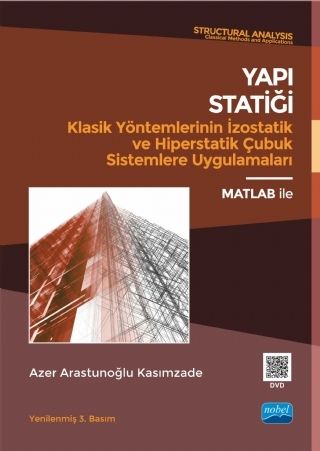 Nobel Yapı Statiği Klasik Yöntemlerinin İzostatik ve Hiperstatik Çubuk Sistemlere Uygulamaları - Azer Arastunoğlu Kasımzade Nobel Akademi Yayınları