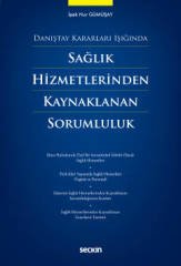 Seçkin Sağlık Hizmetlerinden Kaynaklanan Sorumluluk - İpek Nur Gümüşay Seçkin Yayınları