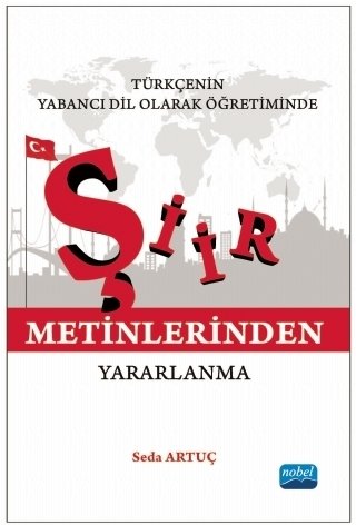 Nobel Türkçenin Yabancı Dil Olarak Öğretiminde Şiir Metinlerinden Yararlanma - Seda Artuç Nobel Akademi Yayınları