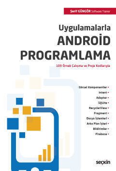 Seçkin Uygulamalarla Android Programlama - Şerif Güngör Seçkin Yayınları