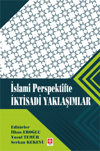 Ekin İslami Perspektifte İktisadi Yaklaşımlar - İlhan Eroğlu, Yusuf Temür Ekin Yayınları