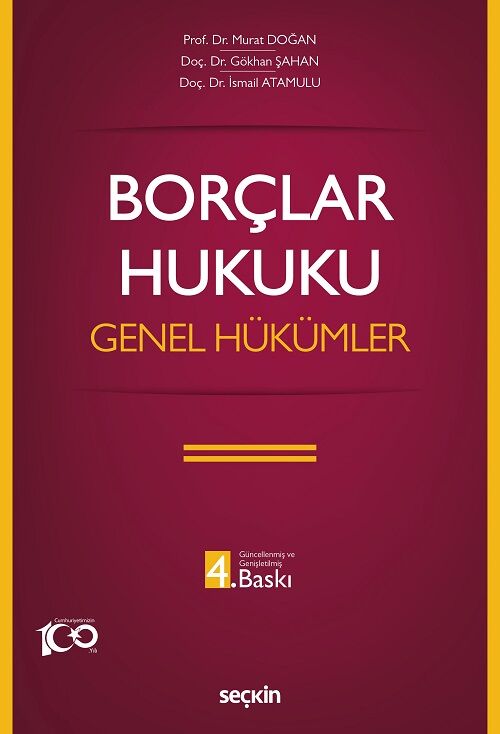 Seçkin Borçlar Hukuku Genel Hükümler 4. Baskı - Murat Doğan, Gökhan Şahan, İsmail Atamulu Seçkin Yayınları