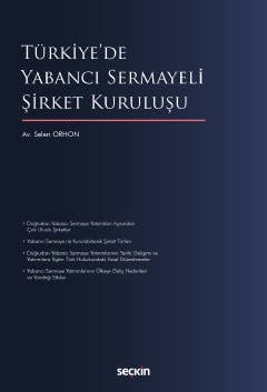 Seçkin Türkiye'de Yabancı Sermayeli Şirket Kuruluşu - Selen Orhon Seçkin Yayınları