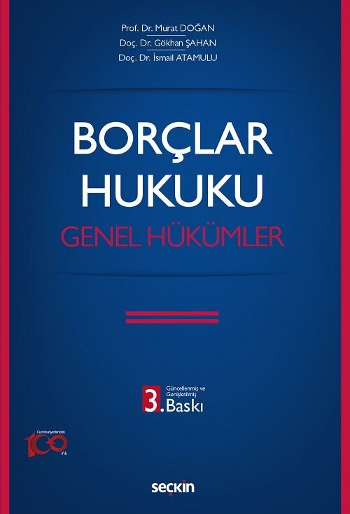 Seçkin Borçlar Hukuku Genel Hükümler 3. Baskı - Murat Doğan, Gökhan Şahan, İsmail Atamulu Seçkin Yayınları