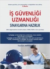 Ekin İş Güvenliği Uzmanlığı Sınavlarına Hazırlık 3. Baskı - Teoman Akpınar Ekin Yayınları