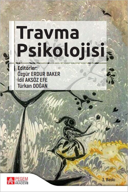 Pegem Travma Psikolojisi - Özgür Erdur Baker, İdil Aksöz Efe Pegem Akademi Yayınları