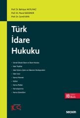 Seçkin Türk İdare Hukuku 18. Baskı - Bahtiyar Akyılmaz, Murat Sezginer, Cemil Kaya Seçkin Yayınları