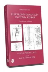 Pelikan Perotto Elektromiyografi için Anatomik Rehber Ekstremiteler ve Gövde Pelikan Yayınları