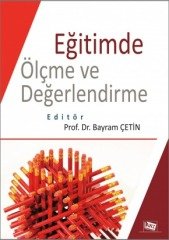 Anı Yayıncılık Eğitimde Ölçme Ve Değerlendirme - Bayram Çetin Anı Yayıncılık