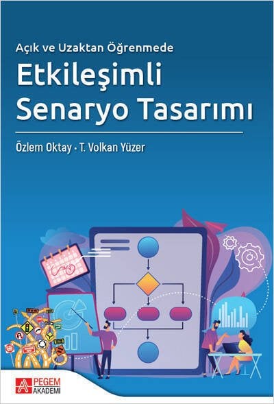 Pegem Açık ve Uzaktan Öğrenmede Etkileşimli Senaryo Tasarımı - Özlem Oktay Pegem Akademik Yayınları