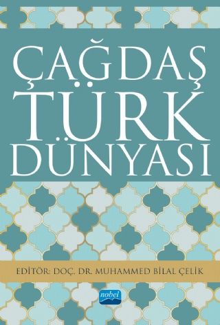 Nobel Çağdaş Türk Dünyası - Muhammed Bilal Çelik Nobel Akademi Yayınları