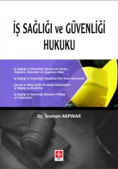 Ekin İş Sağlığı ve Güvenliği Hukuku - Teoman Akpınar Ekin Yayınları