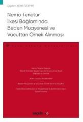 Seçkin Nemo Tenetur İlkesi Bağlamında Beden Muayenesi ve Vücuttan Örnek Alınması - Çiğdem Adar Özdemir Seçkin Yayınları