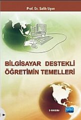 Nobel Bilgisayar Destekli Öğretimin Temelleri - Salih Uşun Nobel Akademi Yayınları