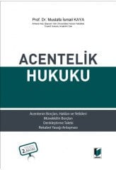 Adalet Acentelik Hukuku 2. Baskı - Mustafa İsmail Kaya Adalet Yayınevi