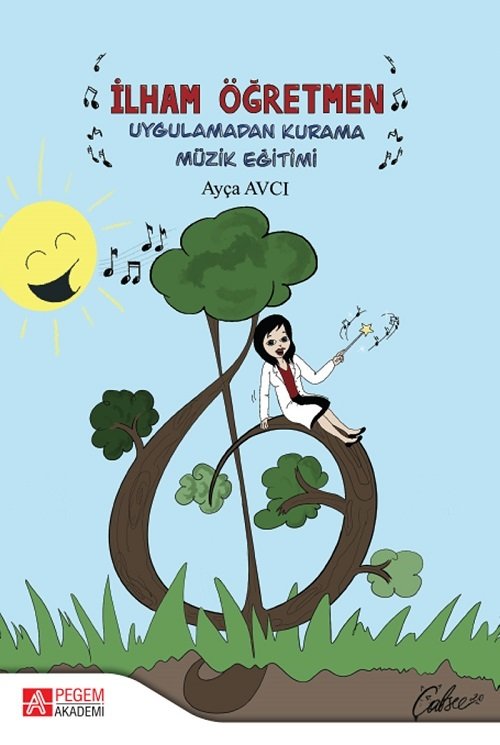 Pegem İlham Öğretmen Uygulamadan Kurama Müzik Eğitimi - Ayça Avcı Pegem Akademi Yayınları