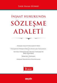 Seçkin İnşaat Hukukunda Sözleşme Adaleti 3. Baskı - İlker Hasan Duman Seçkin Yayınları