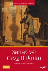 Seçkin Sanat ve Ceza Hukuku - Yener Ünver, Uwe Scheffler Seçkin Yayınları