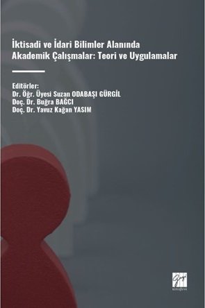 Gazi Kitabevi İktisadi ve İdari Bilimler Alanında Akademik Çalışmalar - Suzan Odabaşı Gürgil Gazi Kitabevi