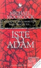 İşte O Adam - Michael Moorcock Phoenix Yayınları