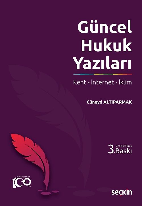 Seçkin Güncel Hukuk Yazıları 3. Baskı - Cüneyd Altıparmak Seçkin Yayınları