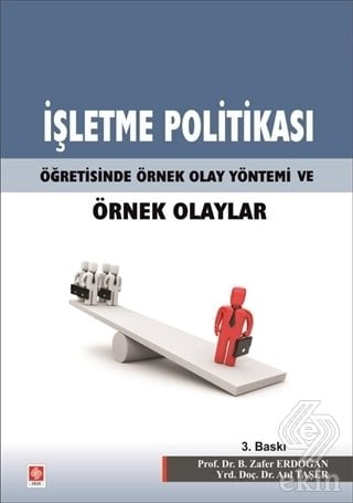 Ekin İşletme Politikası Örnek Olaylar 3. Baskı - Zafer Erdoğan, Atıl Taşer Ekin Yayınları