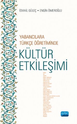 Nobel Yabancılara Türkçe Öğretiminde Kültür Etkileşimi - İsmail Güleç, Engin Ömeroğlu Nobel Akademi Yayınları