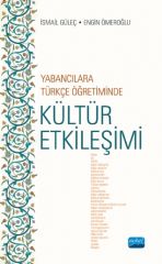 Nobel Yabancılara Türkçe Öğretiminde Kültür Etkileşimi - İsmail Güleç, Engin Ömeroğlu Nobel Akademi Yayınları