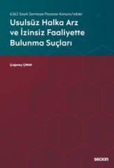 Seçkin Usulsüz Halka Arz ve İzinsiz Faaliyette Bulunma Suçları - Çağatay Çınar Seçkin Yayınları