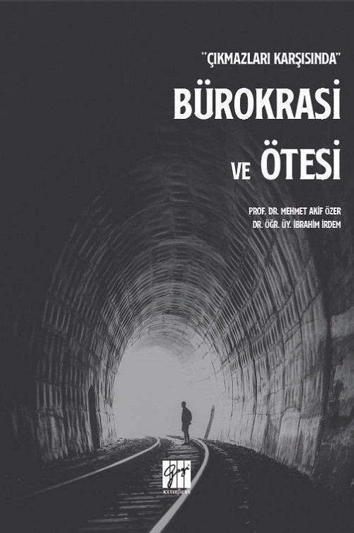 Gazi Kitabevi Çıkmazları Karşısında Bürokrasi ve Ötesi - Mehmet Akif Özer, İbrahim İrdem Gazi Kitabevi