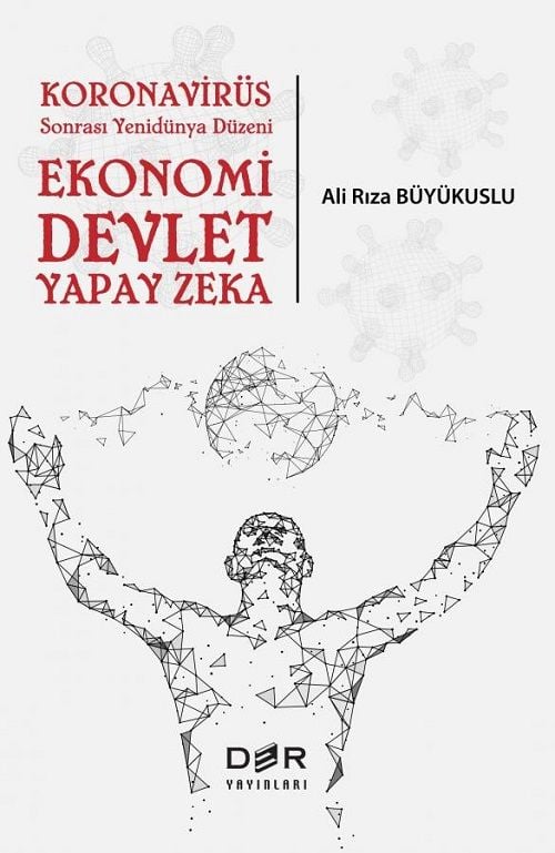 Der Yayınları Koronavirüs Sonrası Yenidünya Düzeni Ekonomi, Devlet, Yapay Zeka - Ali Rıza Büyükuslu Der Yayınları