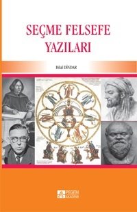 Pegem Seçme Felsefe Yazıları - Bilal Dindar Pegem Akademi Yayınları