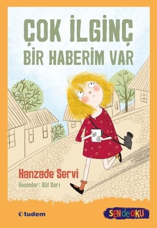 Sen de Oku - Çok İlginç Bir Haberim Var - Hanzade Servi Tudem Yayınları