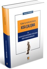 Adalet Türk İş Hukukunda Kısa Çalışma - Yasemin Yücesoy Adalet Yayınevi