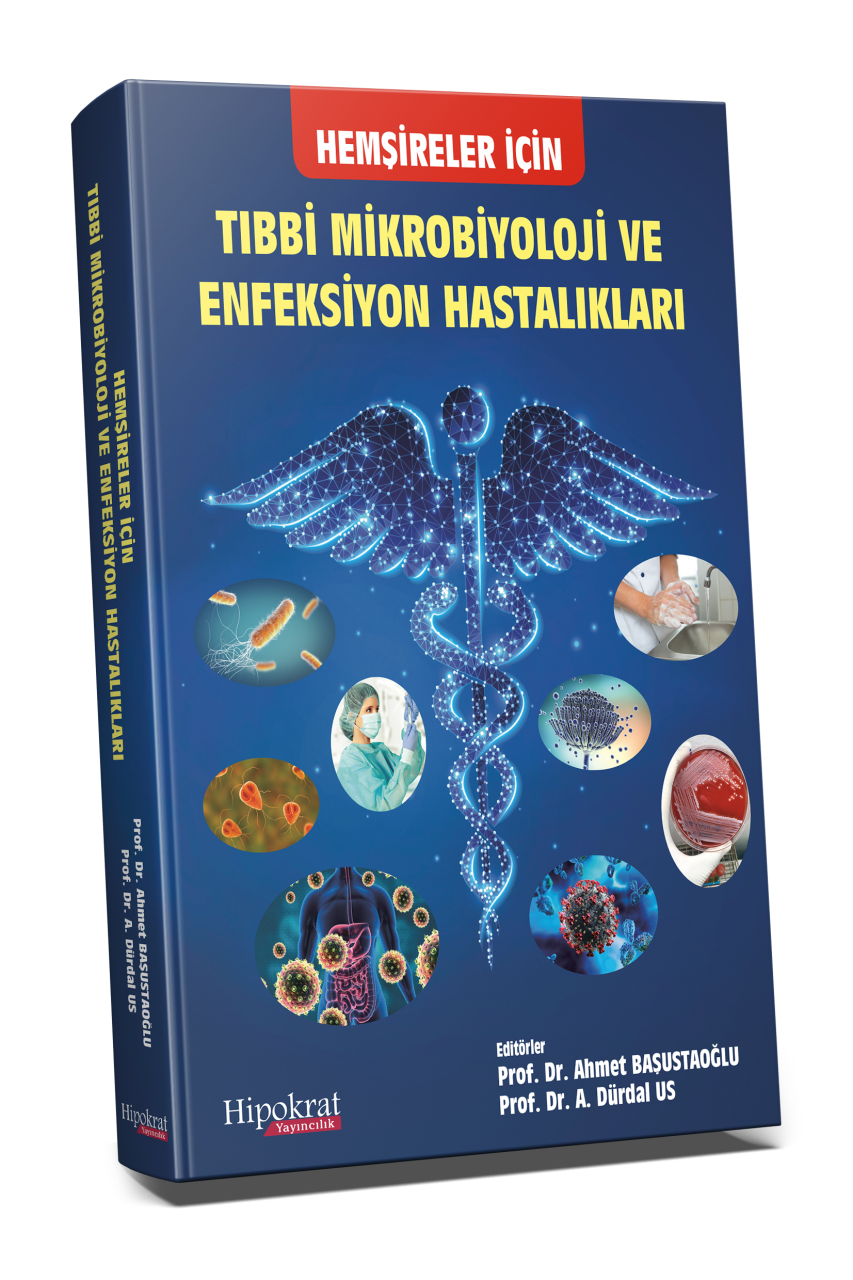 Hipokrat Hemşireler için Tıbbi Mikrobiyoloji ve Enfeksiyon Hastalıkları - Ahmet Başustaoğlu, Dürdal Us Hipokrat Kitabevi