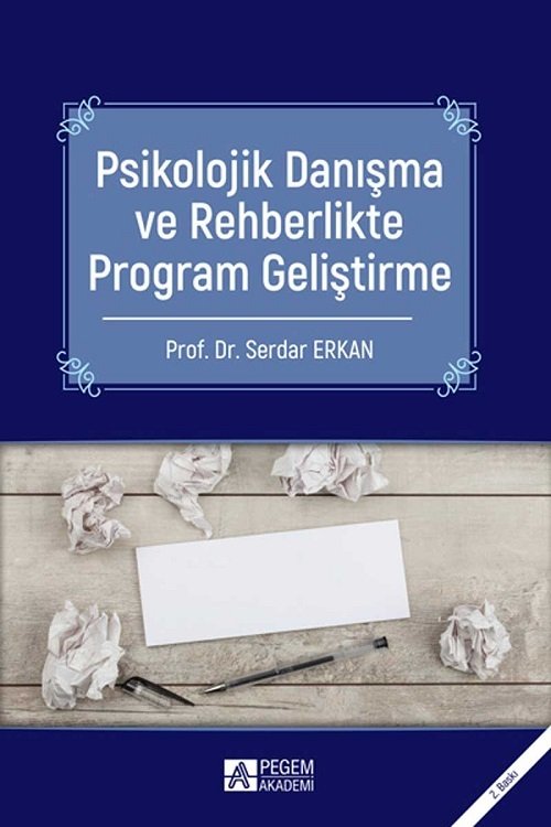 Pegem Psikolojik Danışma ve Rehberlikte Program Geliştirme - Serdar Erkan Pegem Akademi Yayıncılık