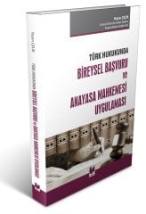 Adalet Türk Hukukunda Bireysel Başvuru ve Anayasa Mahkemesi Uygulaması - Yeşim Çelik Adalet Yayınevi