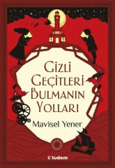 Gizli Geçitleri Bulmanın Yolları - Mavisel Yener Tudem Yayınları