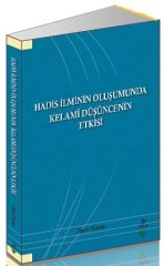 Grafiker Hadis İlminin Oluşumunda Kelami Düşüncenin Etkisi - Zişan Türcan Grafiker Yayınları