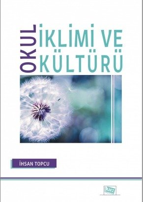 Anı Yayıncılık Okul İklimi Ve Kültürü - İhsan Topçu Anı Yayıncılık