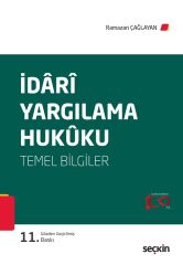 Seçkin İdari Yargılama Hukuku Temel Bilgiler 11. Baskı - Ramazan Çağlayan Seçkin Yayınları